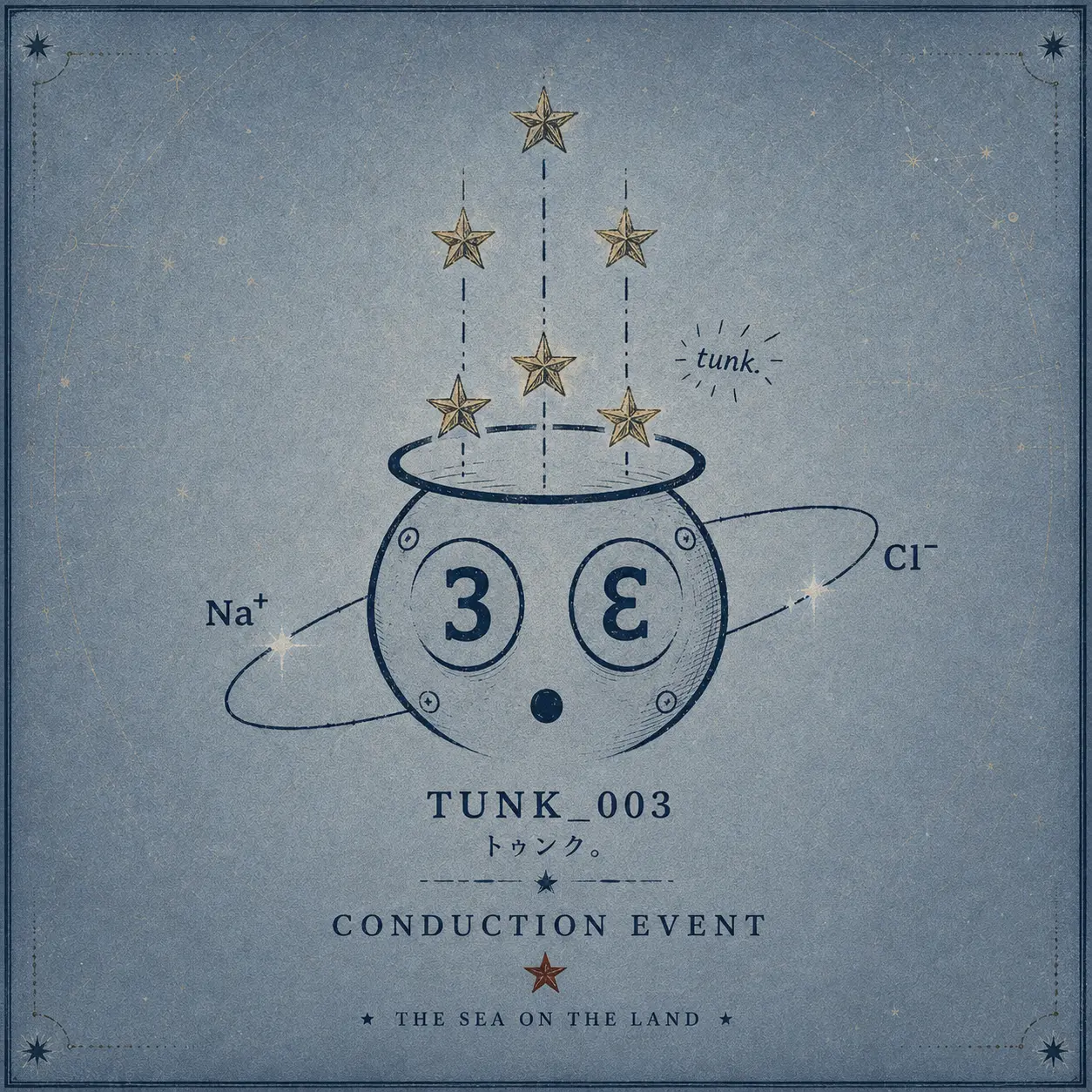 Na+とCl−、星の目を描いたTUNK_003 CONDUCTION EVENT